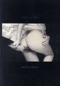 ラルフ・ギブソン写真集　Days at Sea/Ralph Gibson