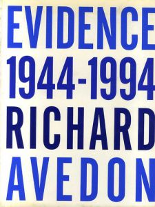 リチャード・アヴェドン写真集　Richard Avedon: Evidence 1944-1994/Richard Avedon