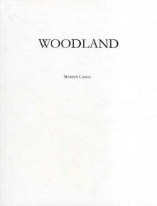 モルテン・ランゲ写真集　Marten Lange: Woodland/Marten Lange
