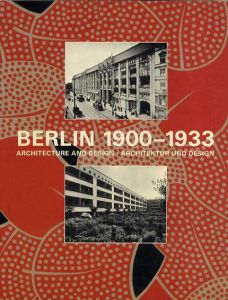 ベルリン　Berlin 1900-1933 Architecture and Design /Tilmann Buddensieg
