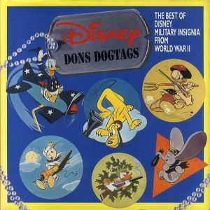 ディズニー　Disney Dons Dogtags: The Best of Disney Military Insignia from World War 2/Walton Rawls
