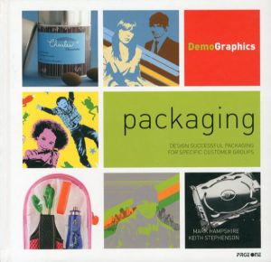Packaging: Design successful packaging for specific customer groups/Mark Hampshire/Keith Stephenson