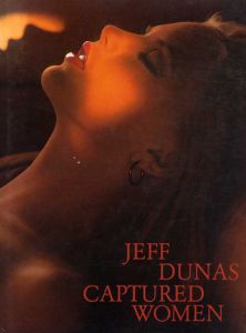 ジェフ・デュナス写真集　Jeff Dunas: Captured women/Jeff Dunas