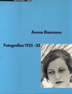 アンネ・ビーアマン写真集　Aenne Biermann. Fotografien 1925-33/