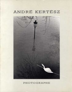 アンドレ・ケルテス　Andre Kertesz: Photographe/