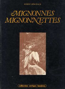 ロバート・メロダック写真集　Robert Merodack: Mignonnes mignonnettes/Robert Merodack