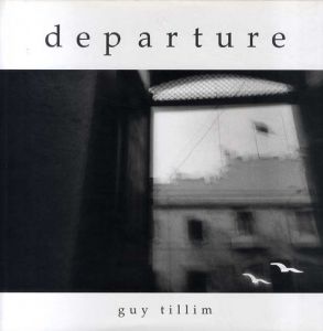 ガイ・ティリム写真集　Guy Tillim: Departure/Guy Tillim