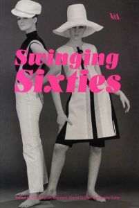 Swinging Sixties/Christopher Breward/David Gilbert/Jenny Lister