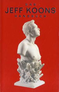 ジェフ・クーンズ　Das Jeff Koons Handbuch/ジェフ・クーンズ
