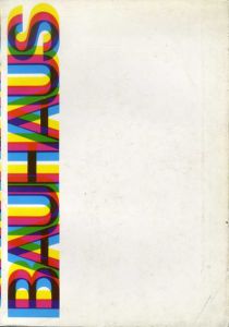 バウハウス　Bauhaus: Weimar,Dessau,Berlin,Chicago/Hans M. Wingler