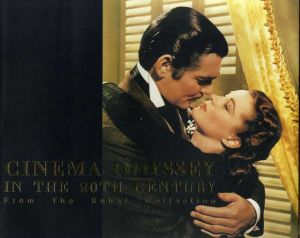 Cinema Odyssey In The 20th Century From The Kobal Collection  写真が語る夢と伝説の記録「映画‐100年」コバールコレクションより/