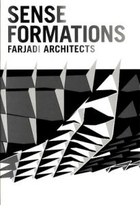 ファルジャディの建築　Sense Formations: Farjadi Architects/Homa Farjadi