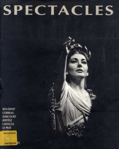 公演：舞台からスクリーンへ　Spectacles: De la scene a l'ecran/Jacques-Henri Lartigue/Therese Le Prat/Andre Kertesz/Roger Parry/Harcourt Rene-Jacques/Roger Corbeau/Boudinet/Bruno Requillart