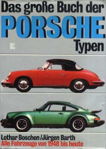 ポルシェ　Das Grosse Buch der Porsche- Typen. Alle Fahrzeuge von 1948 bis heute/Lothar Boschen/Juergen Barth