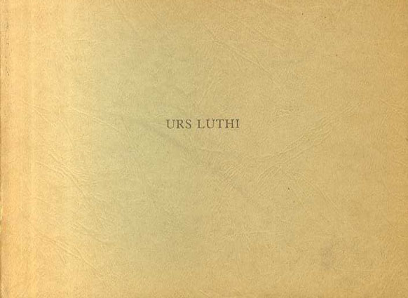 ウルス・ルティ　Urs Luthi: Tableaux 1970-1984 / 
