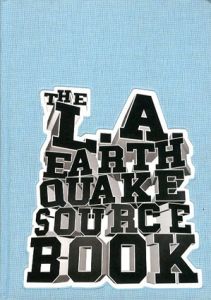 The L.A. Earthquake Sourcebook/Alex Carswell編
