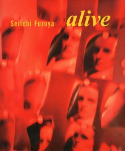 古屋誠一写真集　Seiichi Furuya: Alive/Seiichi Furuya　Monika Faber寄稿