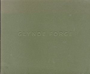 清家冨夫写真集　Tomio Seike: Glynde Forge/清家冨夫