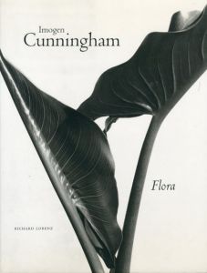 イモージン・カニンガム写真集　Imogen Cunningham: Flora/Richard Lorenz寄稿　Imogen Cunningham写真