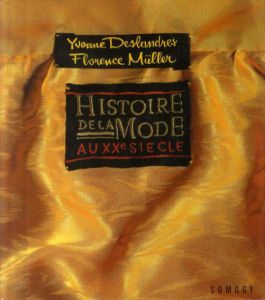 Histoire de la Mode au XXe Siecle/Yvonne Deslandres/Florence Muller