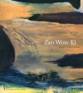 ザオ·ウー·キー　Zao Wou-Ki: Estampes et livres illustres/Celine Chicha