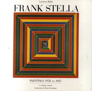 フランク・ステラ　カタログ・レゾネ　Frank Stella: Paintings,1958 to 1965. A Catalogue Raisonne/Lawrence Rubin
