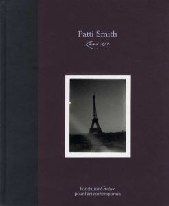 パティ・スミス写真集　Patti Smith: Land 250/Patti Smith