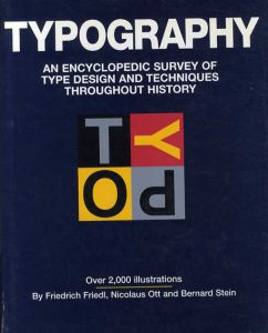 Typography: An Encyclopedic Survey of Type Design and Techniques Throughout History/Friedrich Friedl/Nicolaus Ott/Bernard Stein