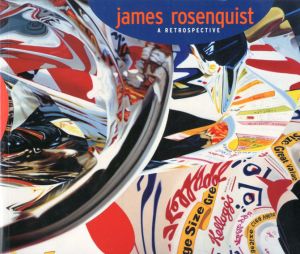 ジェームス・ローゼンクイスト　James Rosenquist: A Retrospective  811024/Walter Hopps