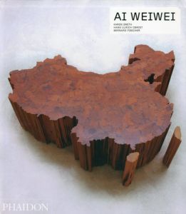 アイ・ウェイウェイ　Ai Weiwei (Contemporary Artists (Phaidon))/Karen Smith、Hans Ulrich Obrist、Bernard Fibicher