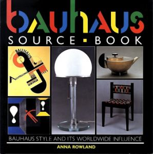 バウハウス　Bauhaus Source Book/Anna Rowland