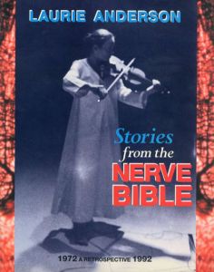 ローリー・アンダーソン　Stories from the Nerve Bible: A Twenty-Year Retrospective/Laurie Anderson