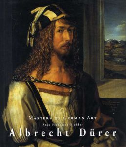 アルブレヒト・デューラー　Albrecht Durer/Anja-Franziska Eichler