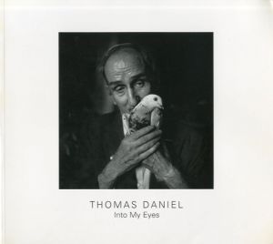 トーマス・ダニエル　Thomas Daniel: Into My Eyes/Ted Potter、John Yau