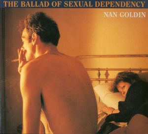 ナン・ゴールディン　The Ballad Of Sexual Dependency/