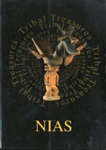 ニアス　石・木・黄金における宇宙反射　Nias: Tribal Treasures : Cosmic Reflections in Stone, Wood, and Gold/Jerome Feldmanほか