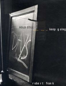 ロバート・フランク写真集　Hold Still Keep Going/Robert Frankのサムネール