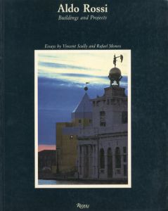 アルド・ロッシ　Aldo Rossi: Buildings and Projects/Bickford Arnell