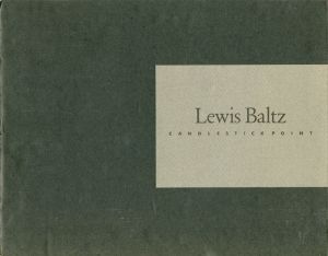ルイス・ボルツ写真集　Lewis Baltz： Candlestick Point/