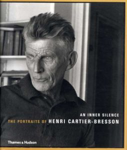 アンリ・カルティエ＝ブレッソン写真集　An Inner Silence: The Portraits of Henri Cartier-Bresson/Henri Cartier-Bresson Agnes Sire/Jean-Luc Nancy