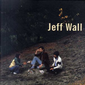 ジェフ・ウォール展　Jeff Wall /Kerry Brougher 
