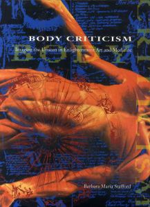 Body Criticism: Imaging the Unseen in Enlightenment Art and Medicine/Barbara Maria Stafford