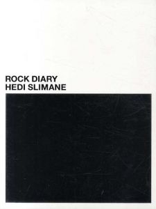 エディ・スリマン写真集　Hedi Slimane: Rock Diary/Vince Aletti