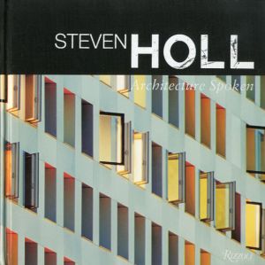 スティーブン・ホール　Steven Holl: Architecture Spoken/Steven Holl、Lebbeus Woods序論