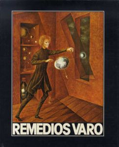 レメディオス・バロ　Remedios Varo. Collection La Septieme Face du De/Edouard Jaguer
