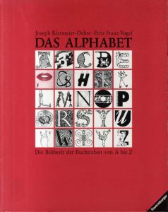 Das Alphabet: Die Bildwelt der Buchstaben von A bis Z/Joseph Kiermeier-Debre/Fritz Franz Vogel