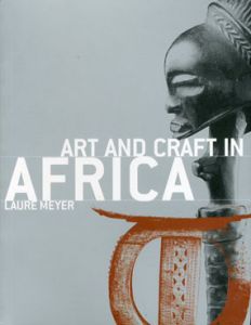 Art and Craft in Africa/Laure Meyer