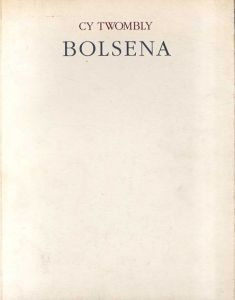 サイ・トゥオンブリー　Cy Twombly: Bolsena/Cy Twombly　Heiner Bastian序論