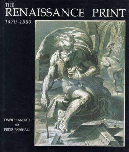 ルネッサンスの版画　The Renaissance Print: 1470-1550/David Landau, Peter Parshall