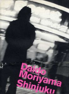 森山大道　新宿　Daido Moriyama Shinjuku/森山大道